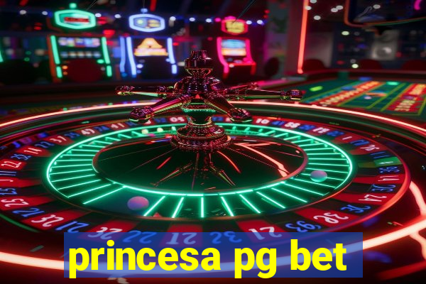 princesa pg bet